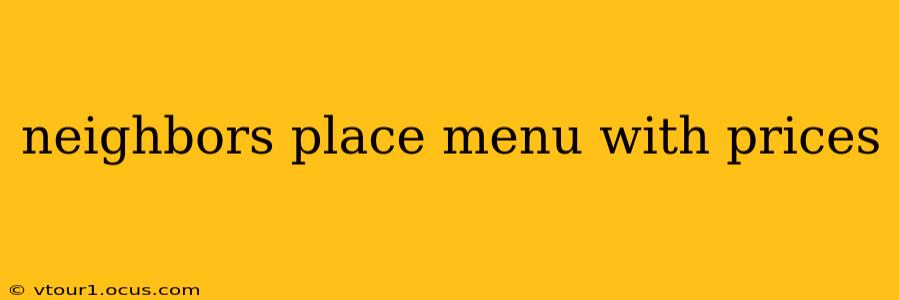 neighbors place menu with prices