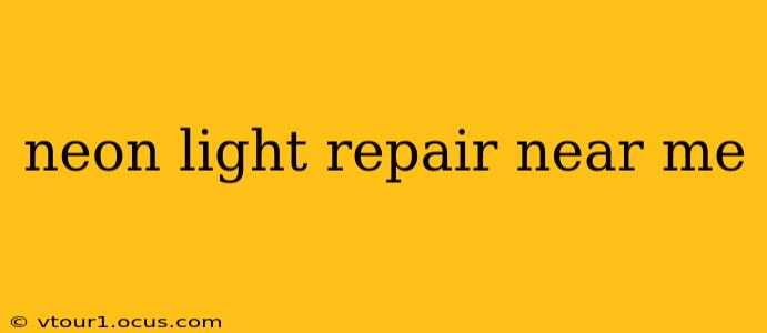 neon light repair near me