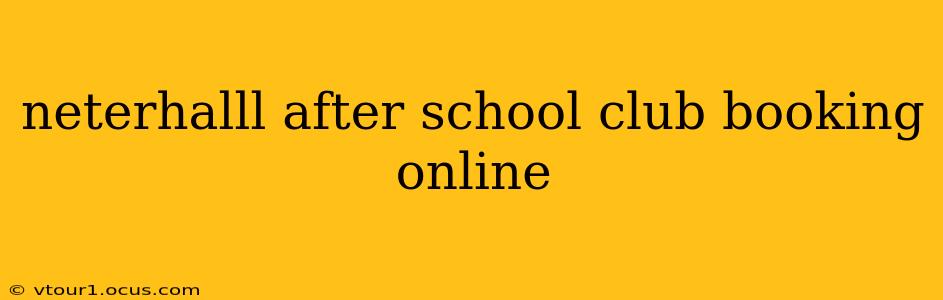 neterhalll after school club booking online