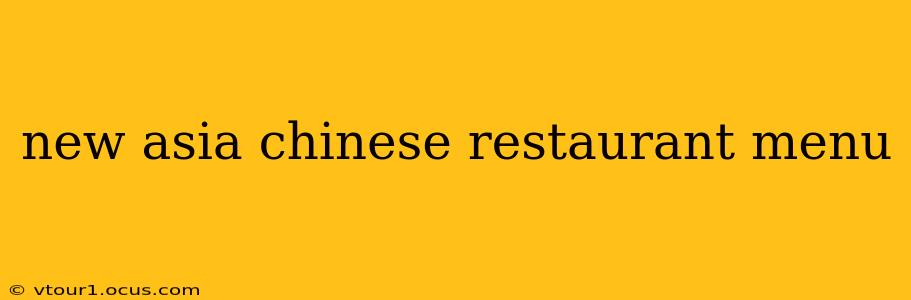 new asia chinese restaurant menu