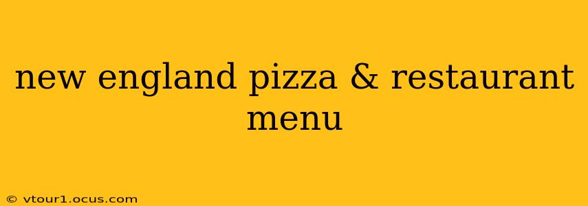 new england pizza & restaurant menu