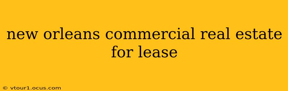 new orleans commercial real estate for lease
