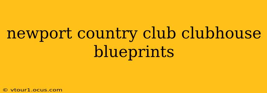 newport country club clubhouse blueprints