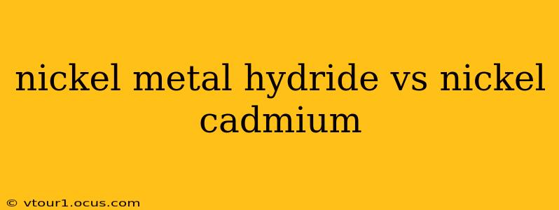 nickel metal hydride vs nickel cadmium