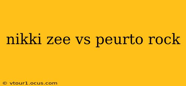 nikki zee vs peurto rock