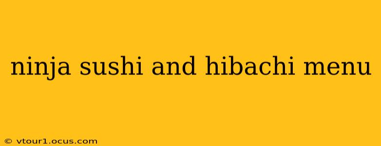 ninja sushi and hibachi menu