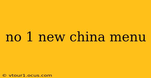 no 1 new china menu