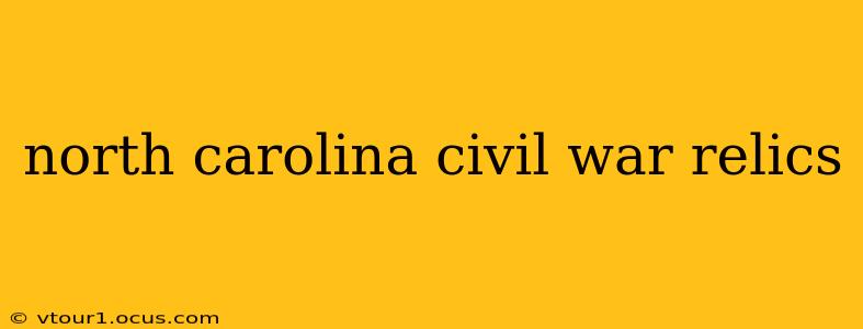 north carolina civil war relics