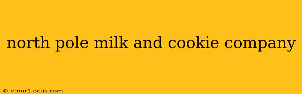 north pole milk and cookie company