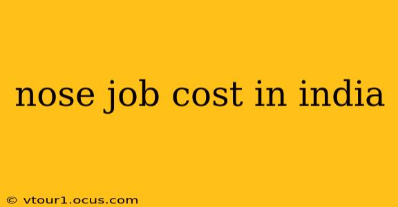 nose job cost in india