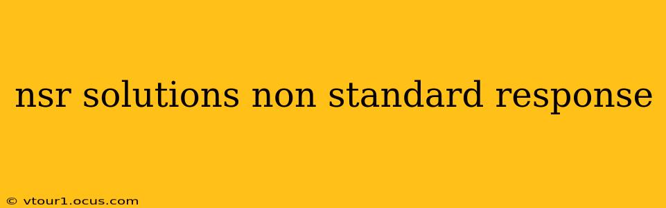 nsr solutions non standard response