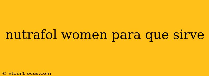 nutrafol women para que sirve