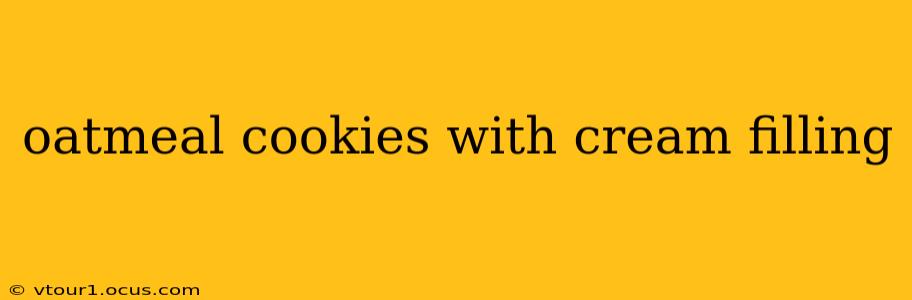 oatmeal cookies with cream filling