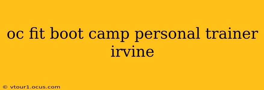 oc fit boot camp personal trainer irvine
