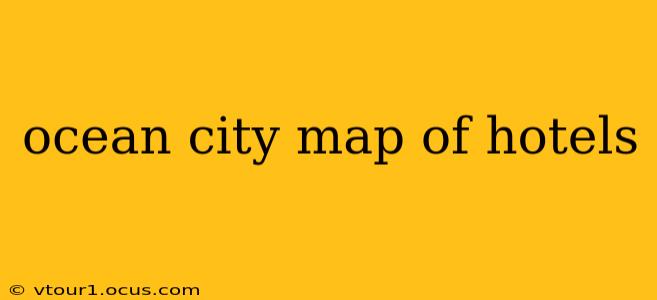 ocean city map of hotels