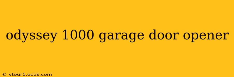 odyssey 1000 garage door opener