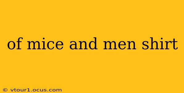 of mice and men shirt