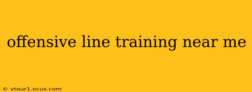 offensive line training near me