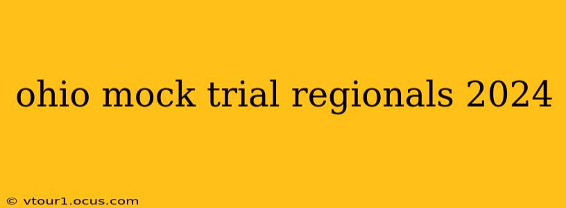 ohio mock trial regionals 2024