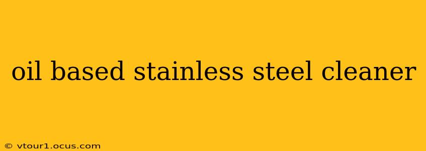 oil based stainless steel cleaner