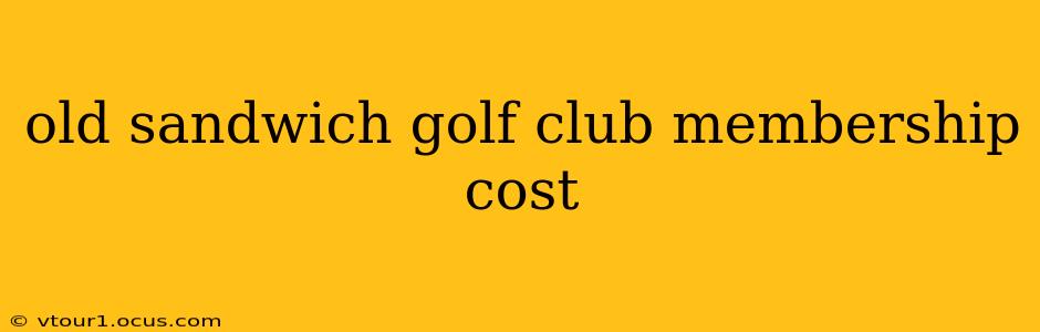 old sandwich golf club membership cost