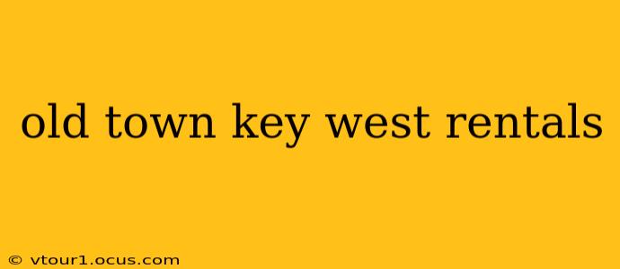 old town key west rentals