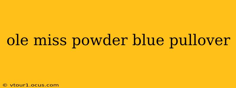 ole miss powder blue pullover