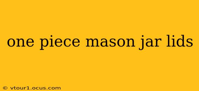 one piece mason jar lids