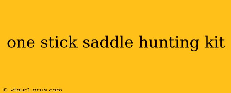 one stick saddle hunting kit