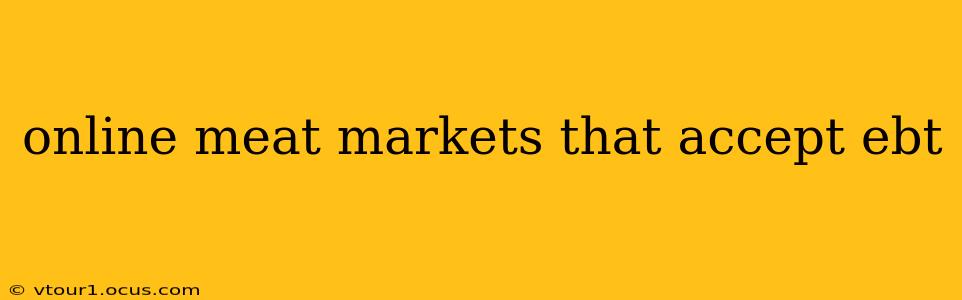 online meat markets that accept ebt