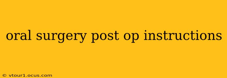 oral surgery post op instructions