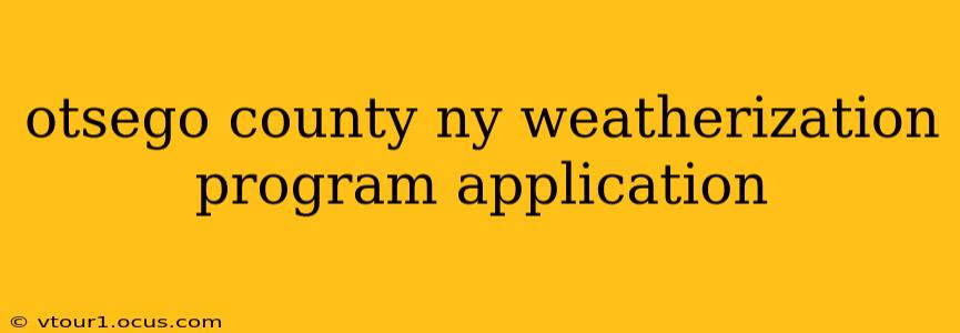 otsego county ny weatherization program application