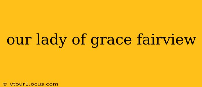 our lady of grace fairview