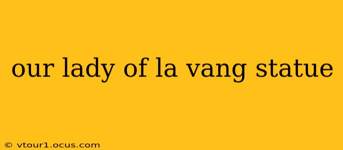 our lady of la vang statue