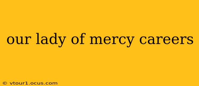 our lady of mercy careers
