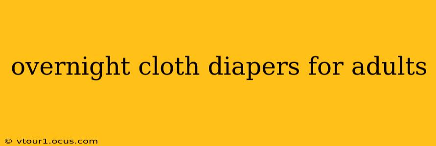 overnight cloth diapers for adults