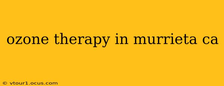 ozone therapy in murrieta ca