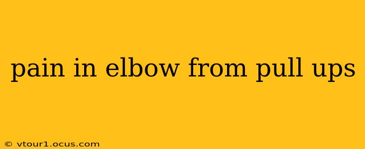 pain in elbow from pull ups