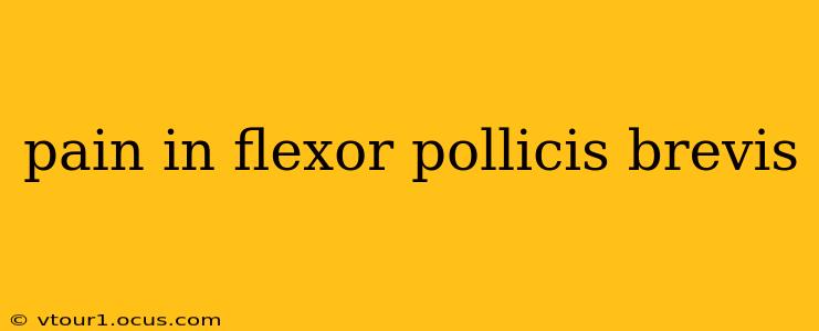 pain in flexor pollicis brevis