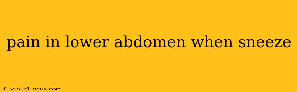 pain in lower abdomen when sneeze