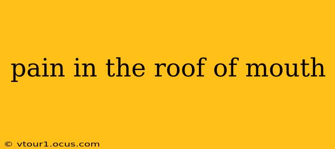 pain in the roof of mouth