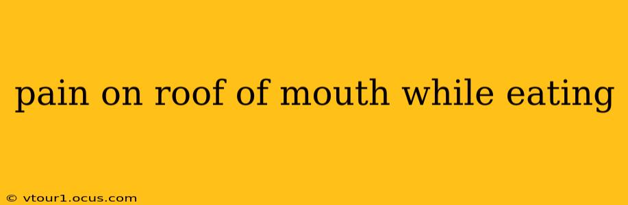 pain on roof of mouth while eating