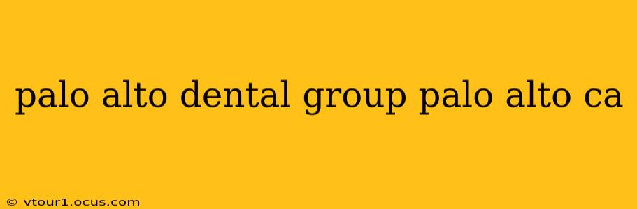 palo alto dental group palo alto ca