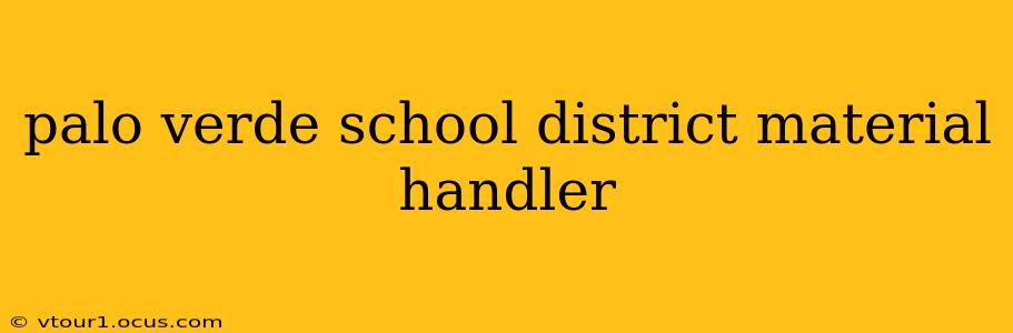 palo verde school district material handler