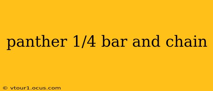 panther 1/4 bar and chain