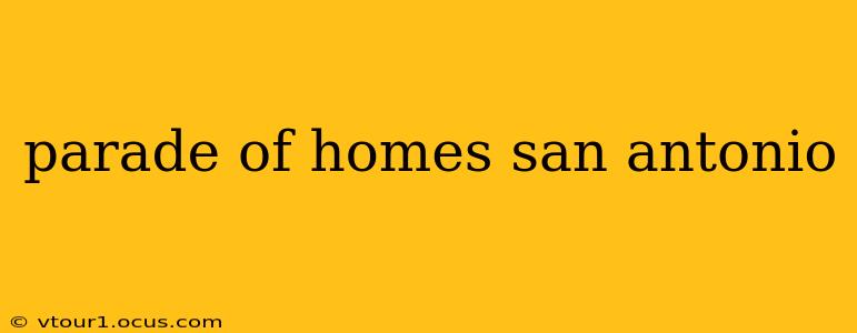 parade of homes san antonio