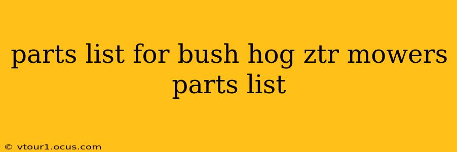 parts list for bush hog ztr mowers parts list