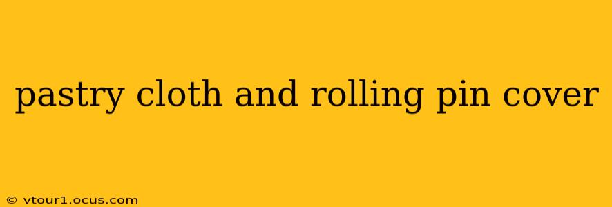 pastry cloth and rolling pin cover