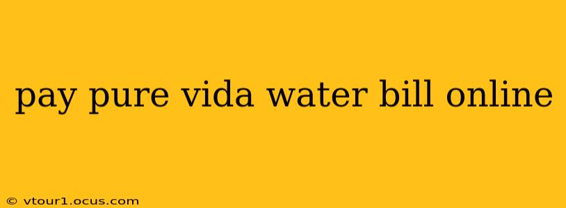 pay pure vida water bill online