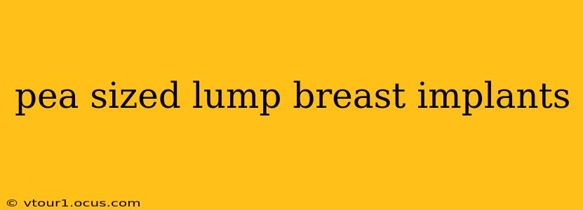 pea sized lump breast implants